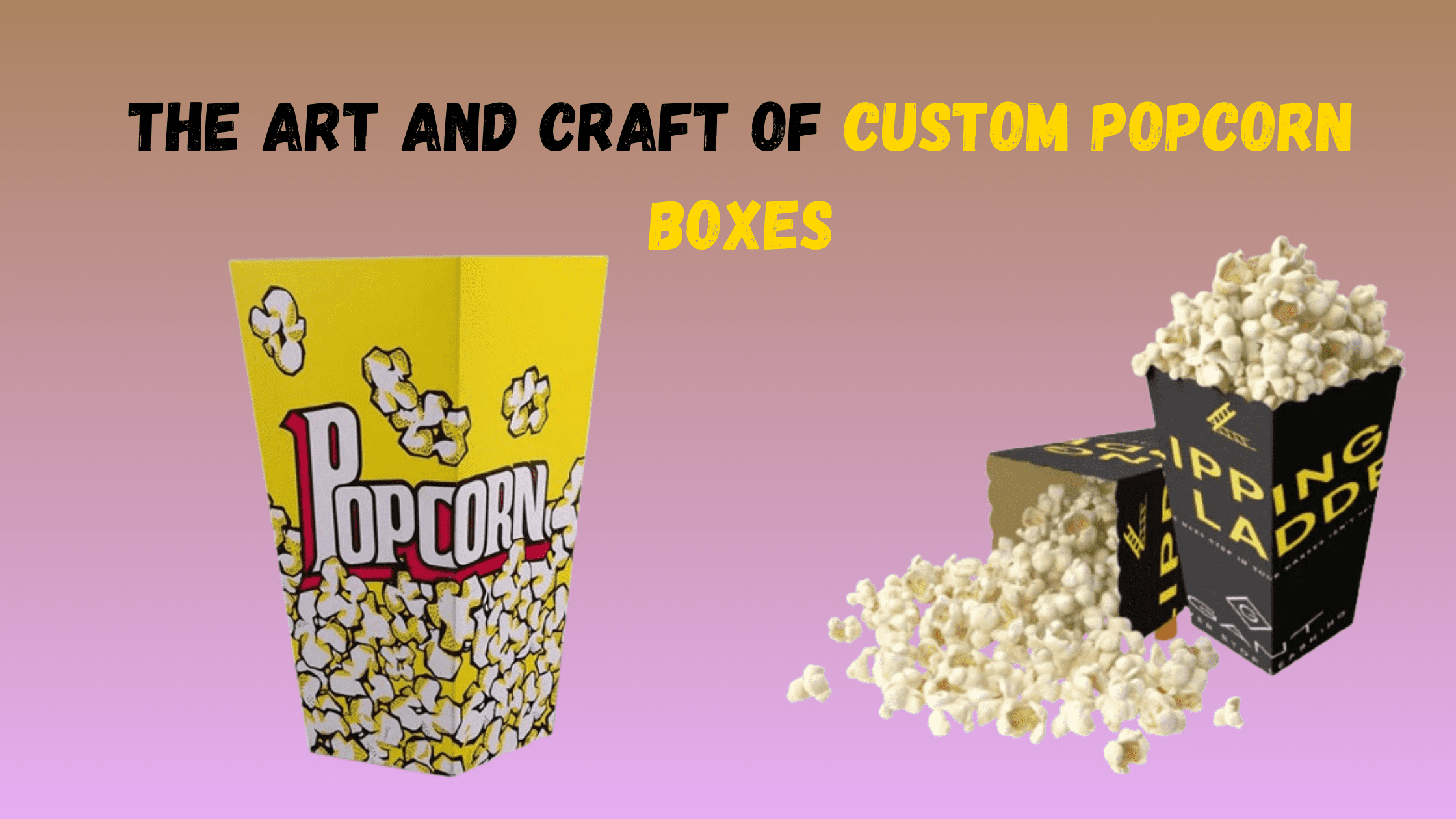 Custom Popcorn Boxes: Elevating Snacking Experience